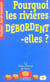 Pourquoi les rivières débordent-elle ?