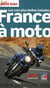 France a moto 2008 petit fute - les 100 plus belles balades