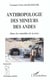 ANTHROPOLOGIE DES MINEURS DES ANDES : Dans les entrailles de la terre