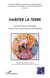 Habiter la terre : Ecoformation terrestre pour une conscience planétaire