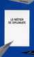 Le métier de diplomate