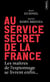 Au service secret de la France - les maîtres de l'espionnage se livrent enfin...