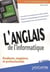 L'anglais de l'informatique (2e édition)