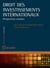 Droit des investissements internationaux - perspectives croisées