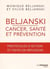 Beljanski - Cancer, santé et prévention