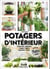 Potagers d'intérieur : window farm, hydroponie, vasques, étagères, suspensions, niches...