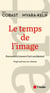 Le temps de l'image : parcours à travers l'art occidental, vingt-neuf oeuvres choisies