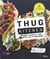 Thug kitchen - mangez comme si votre p*tain de vie en dépendait !