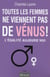 Toutes les femmes ne viennent pas de Vénus ! l'égalité aujourd'hui