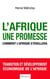 L'Afrique, une promesse - comment l'Afrique s'éveillera