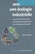 Vers une écologie industrielle - comment mettre en pratique le développement durable dans une société hyper-industrielle