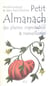 Petit Almanach Des Plantes Improbables Et Merveill