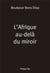 L'afrique au-delà du miroir
