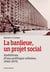 La banlieue, un projet social - ambitions d'une politique urbaine, 1945-1975
