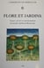 Flore et jardins - usages, savoirs et représentations du monde végétal au Moyen Âge