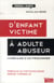D'enfant victime à adulte abuseur