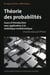 Théorie des probabilités - cours d'introduction avec application à la statistique mathématique