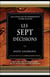 Les sept decisions - les choix qui determineront votre succes