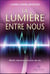La lumière entre nous : récits célestes et leçons de vie