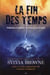La fin des temps - prédictions et prophéties concernant la fin du monde