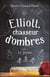Elliott, chasseur d'ombres t.2 - le joyau