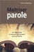 Maîtriser sa parole : se réaproprier le pouvoir de la parole pour se libérer