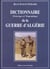 Dictionnaire historique et biographique de la guerre dalgerie
