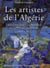 Les artistes de l'Algérie - dictionnaire des peintres, sculpteurs, graveurs 1830-1962