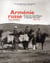 Arménie russe - aventures scientifiques à l'époque des tsars, 1909-1914 - Pierre Bonnet, un géologue français en Transcaucasie