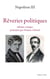 Napoléon III, rêveries politiques