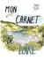 Mon carnet de loire - carnet d'activites et de decouvertes pour les enfants de 8 a 12 ans