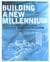 BUILDING A NEW MILLENIUM : ARCHITECTURE TODAY AND