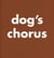 Dog's chorus