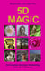5D MAGIC : De Complete Ascensie Handleiding voor de 5e Dimensie