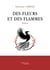 Des fleurs et des flammes