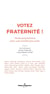 Votez fraternité !