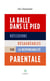 La balle dans le pied : Réflexions désagréables sur la responsabilité parentale