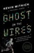 Ghost in the wires - my adventures as the world's most wanted hacker