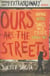Ours Are the Streets
