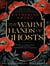 The warm hands of ghosts