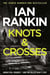 Knots And Crosses : The number one bestselling series that inspired BBC One's REBUS