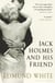 JACK HOLMES AND HIS FRIEND