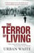 The terror of living