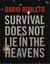 Dario robleto: survival does not lie in