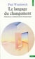 Langage du changement. elements de communication therapeutique (le)