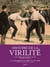 Histoire de la virilité Tome 2 - le triomphe de la virilité - le XIX siècle