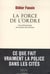 La force de l'ordre - une anthropologie de la police des quartiers