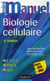 Mini manuel : biologie cellulaire (3e édition)