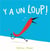Y'a un loup!
