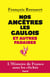 Nos ancêtres les Gaulois et autres fadaises